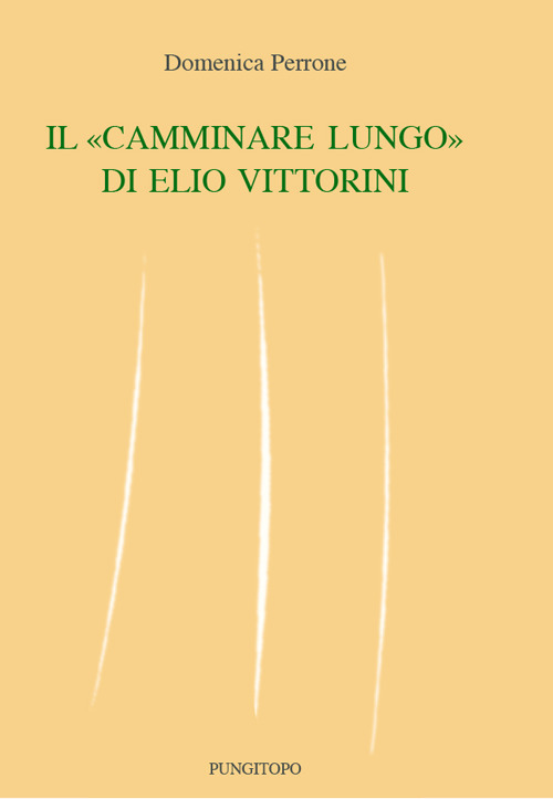 Image of Il «camminare lungo» di Elio Vittorini