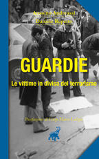 Libro Guardie. Le vittime in divisa del terrorismo Ansoino Andreassi Daniele Repetto