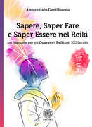 Libro Sapere, saper fare e saper essere nel Reiki. Un manuale per gli operatori di Reiki del XXI secolo Annunziato Gentiluomo