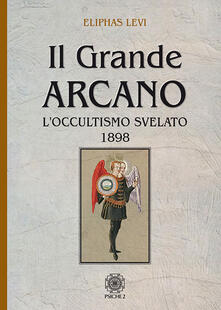 Grandtoureventi.it Il grande arcano. L'occultismo svelato 1898 Image