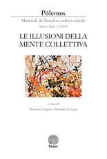 Libro Pólemos. Materiali di filosofia e critica sociale. Nuova serie (2016). Vol. 1: Le illusioni della mente collettiva.