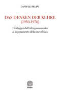 Libro Das Denken der kehre (1930-1976). Heidegger dall'oltrepassamento al superamento della metafisica Daniele Pelini