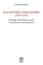 Libro Das Denken der kehre (1930-1976). Heidegger dall'oltrepassamento al superamento della metafisica Daniele Pelini