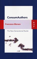 Libro Consumauthors. The new generational nuclei. Con Contenuto digitale per download e accesso on line Francesco Morace