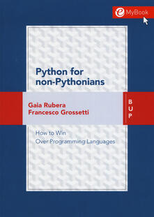 Python for non-pythonians. How to win over programming languages. Con Contenuto digitale per download e accesso on line.pdf
