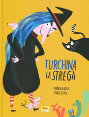 Libro Turchina la strega. Ediz. a colori Mariasole Brusa Marta Sevilla
