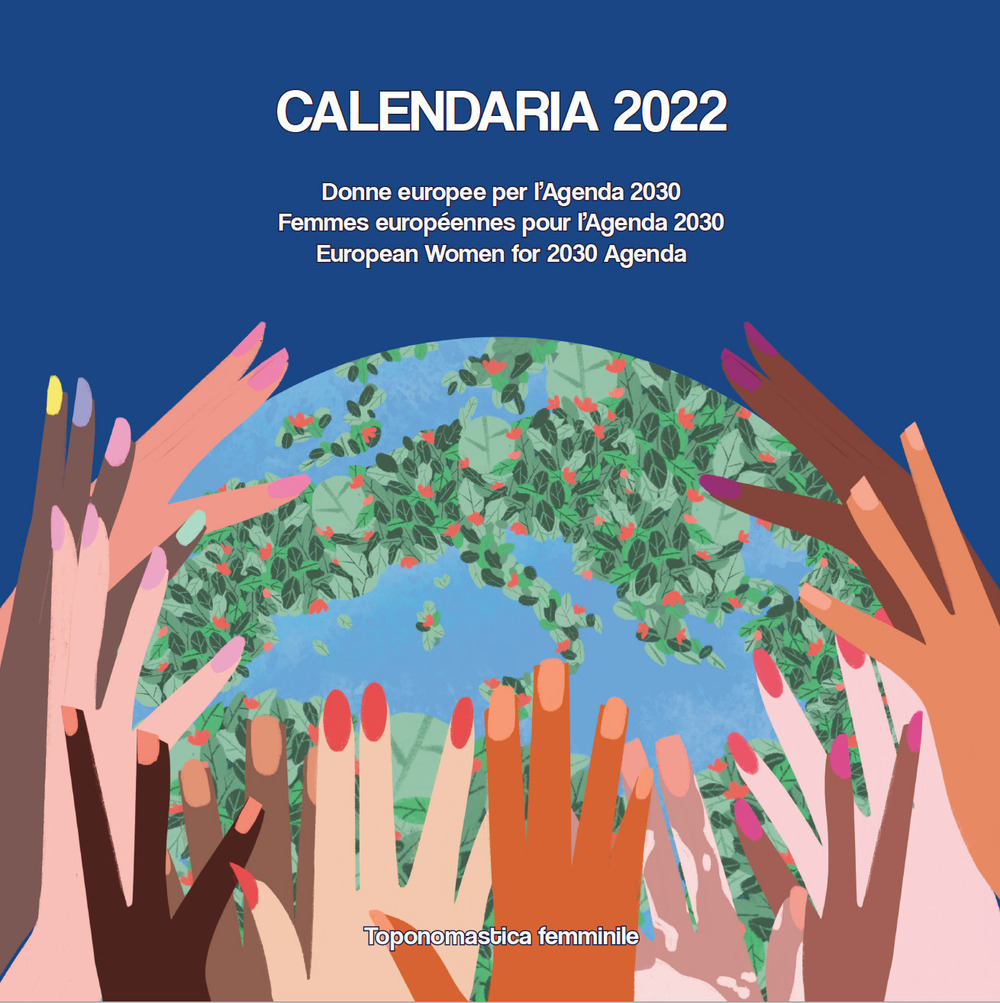 Image of Calendaria 2022. Donne europee per l'Agenda 2030-Femmes européennes pour l'Agenda 2030-European women for 2030 Agenda. Ediz. multilingue