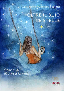 Oltre il buio le stelle. Storia di Monica Crinelli.pdf