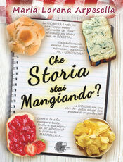 Libro Che storia stai mangiando? Maria Lorena Arpesella