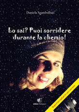 Libro Lo sai? Puoi sorridere durante la chemio! Daniela Sgambelluri