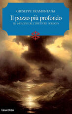 Libro Il pozzo più profondo. Le indagini dell'ispettore Soriano Giuseppe Tramontana
