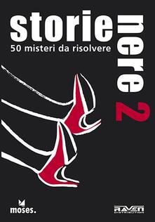 Storie nere. 50 misteri da risolvere. Vol. 2.pdf