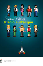 Libro Piscio sull'acqua Rachel B. Glaser