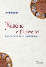 Libro Fascino e mistero del Codex Purpureus Rossanensis Luigi Renzo