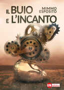 Libro Il buio e l'incanto Mimmo Esposito
