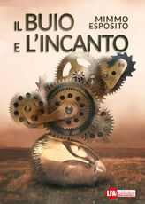 Libro Il buio e l'incanto Mimmo Esposito