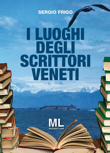 I luoghi degli scrittori veneti. Con app.pdf