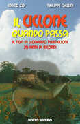 Libro Il ciclone quando passa. Il film di Leonardo Pieraccioni 20 anni di ricordi Enrico Zoi Philippe Chellini
