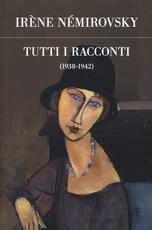 Libro Tutti i racconti. Vol. 2: 1938-1942. Irène Némirovsky