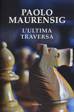Paolo Maurensig - L'ultima traversa (2012)