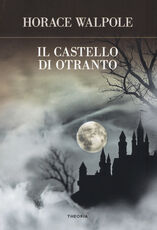 Libro Il castello di Otranto Horace Walpole