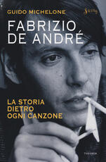 Libro Fabrizio De André. La storia dietro ogni canzone Guido Michelone