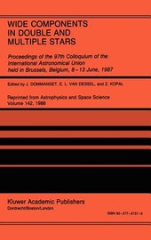 Copertina  Wide components in double and multiple stars : proceedings of the 97th Colloquium of the International Astronomical Union, held in Brussels, Belgium, 8-13 June, 1987