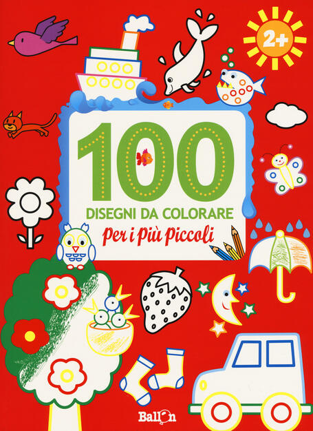 100 Disegni Da Colorare Per I Piu Piccoli Ediz A Colori Libro Ballon Ibs