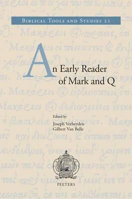 An Early Reader Of Mark And Q J Verheyden J Verheyden Libro In Lingua Inglese Peeters Publishers Biblical Tools And Studies Ibs