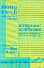 Libro in inglese Difference / Indifference: Musings on Postmodernism, Marcel Duchamp and John Cage Moira Roth Jonathan D. Katz