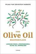 Libro in inglese The Olive Oil Masterclass:: Lessons from a Professional Olive Oil Sommelier Wilma Van Grinsven-Padberg
