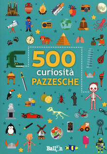 500 curiosità pazzesche.pdf