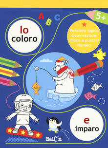 Io coloro e imparo 5+. Ediz. a colori.pdf