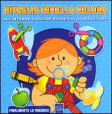 Finalmente le vacanze. Ritaglia incolla colora. Con adesivi.pdf