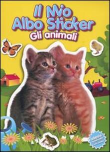 Il mio albo sticker. Gli animali. Gatti. Con adesivi.pdf