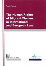 Libro in inglese The Human Rights of Migrant Women in International and European Law Fulvia Staiano