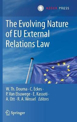 The Evolving Nature Of Eu External Relations Law W Th Douma C Eckes Libro In Lingua Inglese T M C Asser Press Ibs