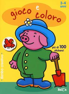 Gioco e coloro. 3-4 anni. Bimbo creativo. Con adesivi.pdf