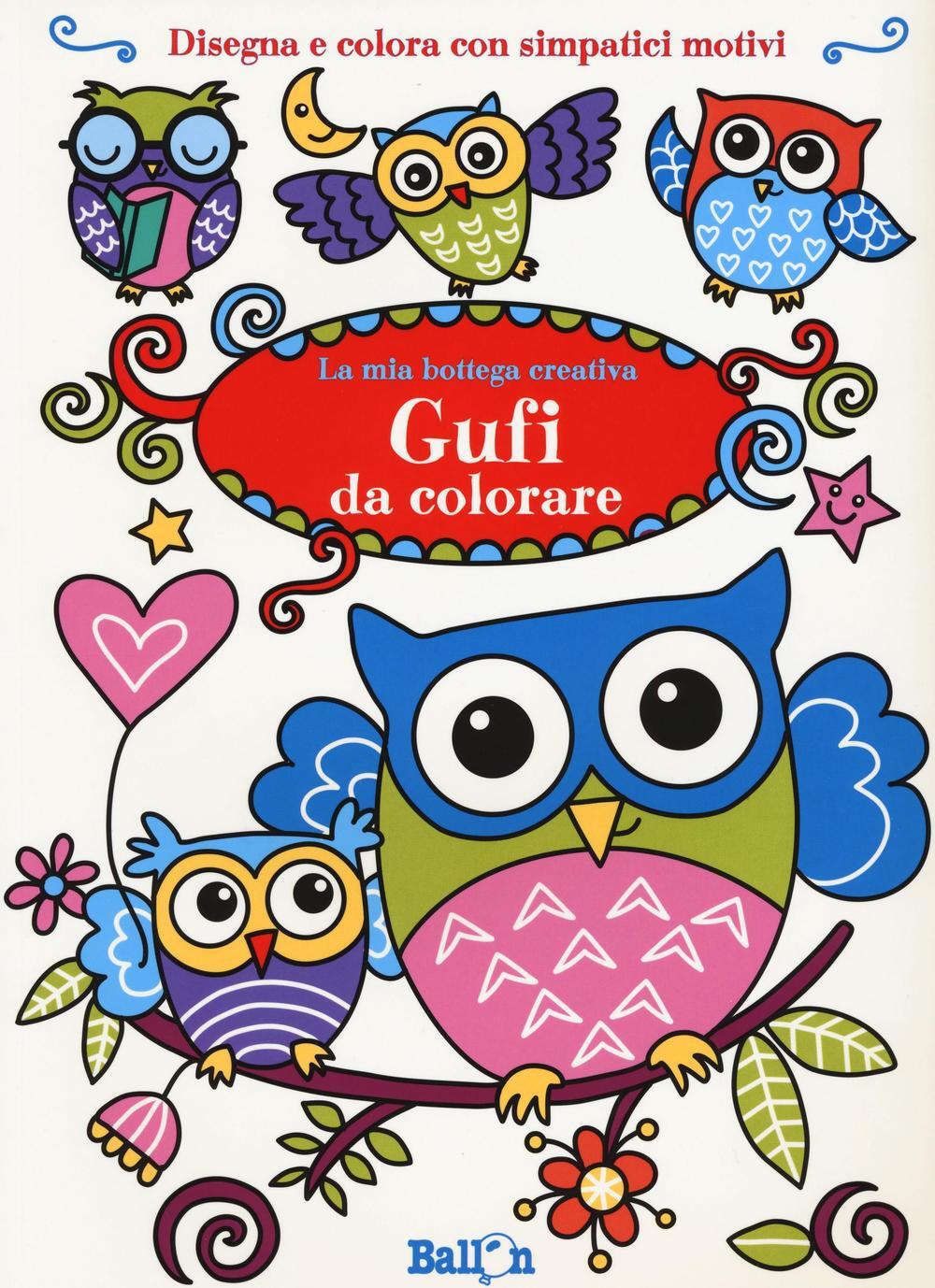 Gufi da colorare La mia bottega creativa Ediz a colori Libro Ballon