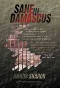 Libro in inglese Sane in Damascus: Story of a Israeli Defence Force Officer Captured in the Yom Kippur War & His Captivity in Syria Amnon Sharon