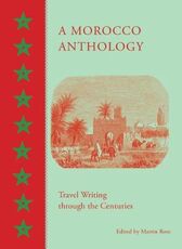 Libro in inglese A Morocco Anthology: Travel Writing Through the Centuries