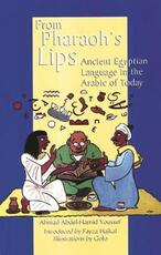 Libro in inglese From Pharaoh's Lips: Survivals from the Ancient Egyptian Language in the Arabic of Today Ahmad Abdel-Hamid Youssef