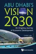 Libro in inglese Abu Dhabi's Vision 2030: An Ongoing Journey Of Economic Development Linda Low