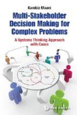Libro in inglese Multi-stakeholder Decision Making For Complex Problems: A Systems Thinking Approach With Cases Kambiz E. Maani