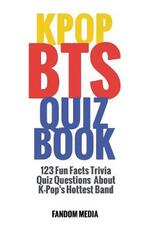 Libro in inglese Kpop Bts Quiz Book: 123 Fun Facts Trivia Questions about K-Pop's Hottest Band Fandom Media