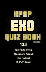 Libro in inglese Kpop Exo Quiz Book: 123 Fun Facts Trivia Questions about the Hottest K-Pop Band Fandom Media