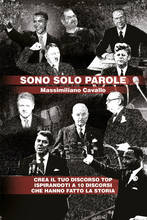 Libro Sono solo parole. Crea il tuo discorso top ispirandoti a 10 discorsi che hanno fatto la storia Massimiliano Cavallo