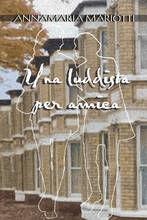 Libro Una luddista per amica Annamaria Mariotti