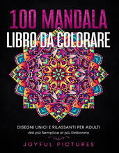 Libro 100 mandala. Libro da colorare. Disegni unici e rilassanti per adulti dal più semplice al più elaborato