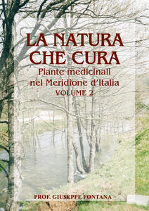 Libro La natura che cura. Piante medicinali nel Meridione d'Italia. Vol. 2 Giuseppe Fontana